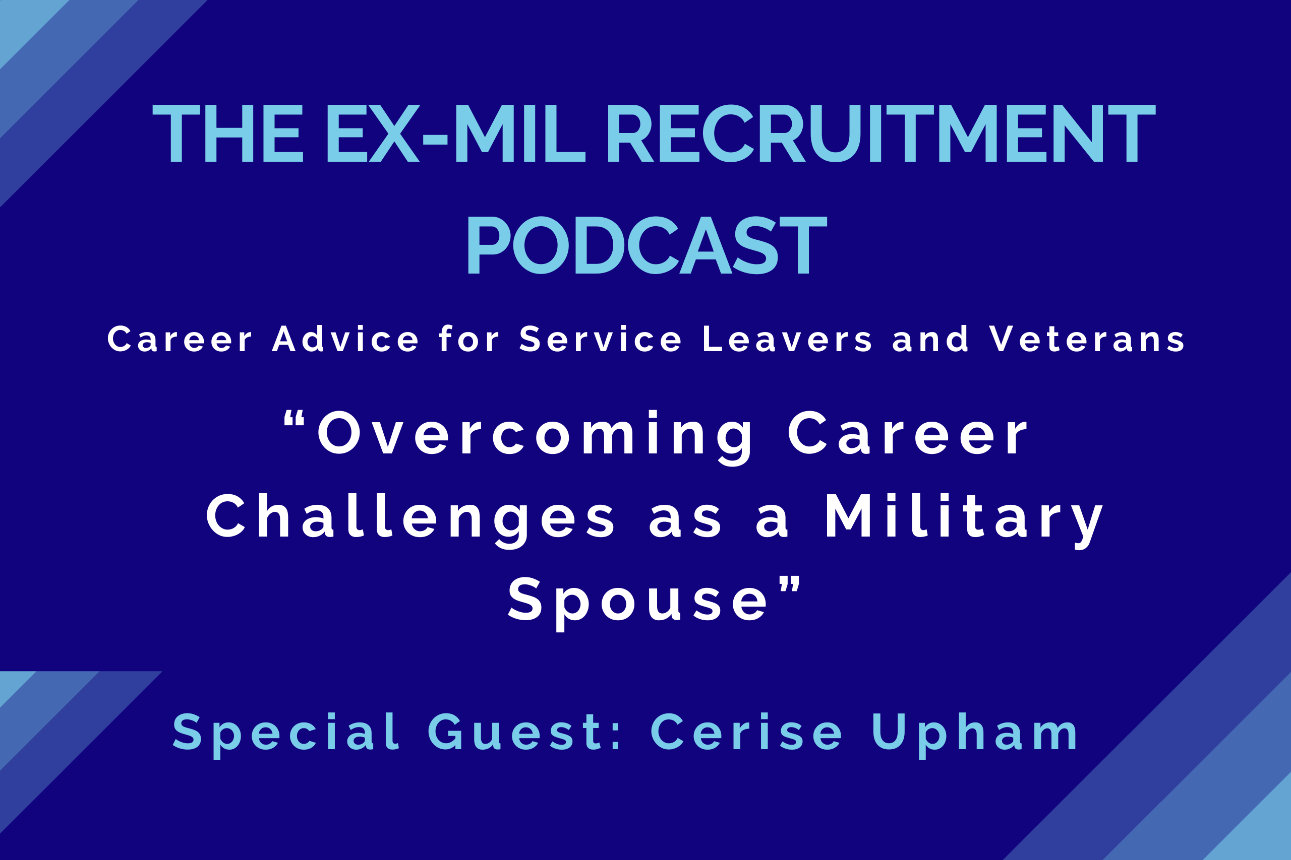 Episode 30 – “Overcoming Career Challenges as a Military Spouse” with Cerise Upham